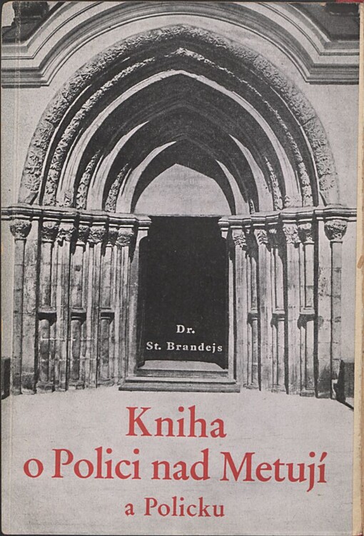 Kniha o Polici nad Metují a Policku.Díl I,Dějiny do roku 1914