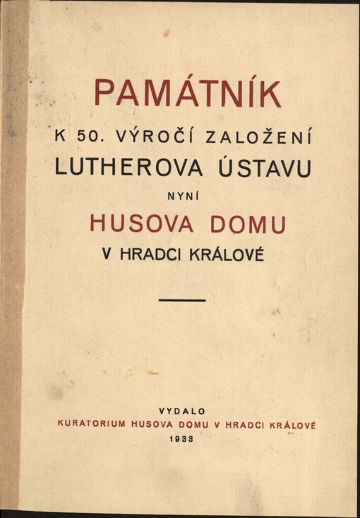 Památník k 50. výročí založení Lutherova ústavu nyní Husova domu v Hradci Králové