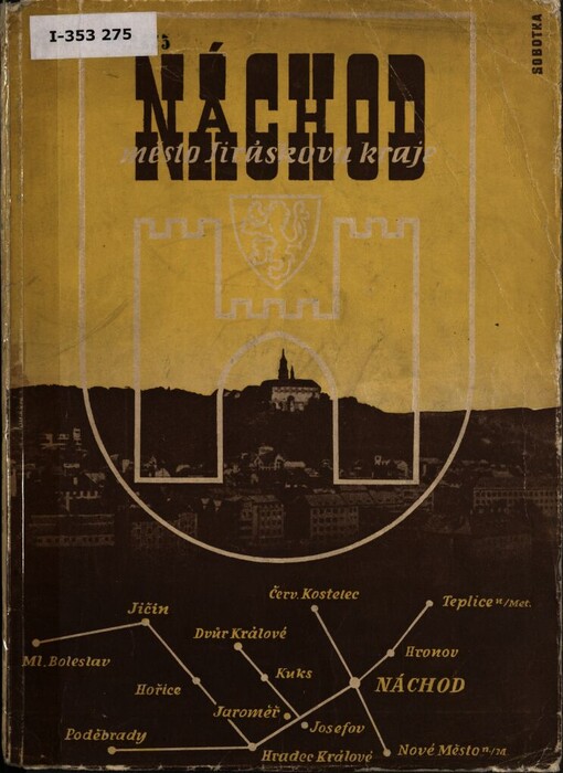 Brána Jiráskova kraje Náchod :město textilu a gumových obručí