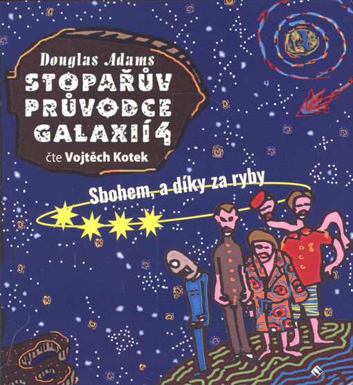 Stopařův průvodce Galaxií. 4, Sbohem a díky za ryby