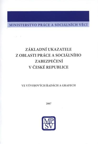 Základní ukazatele z oblasti práce a sociálního zabezpečení v České republice ve vývojových řadách a grafech