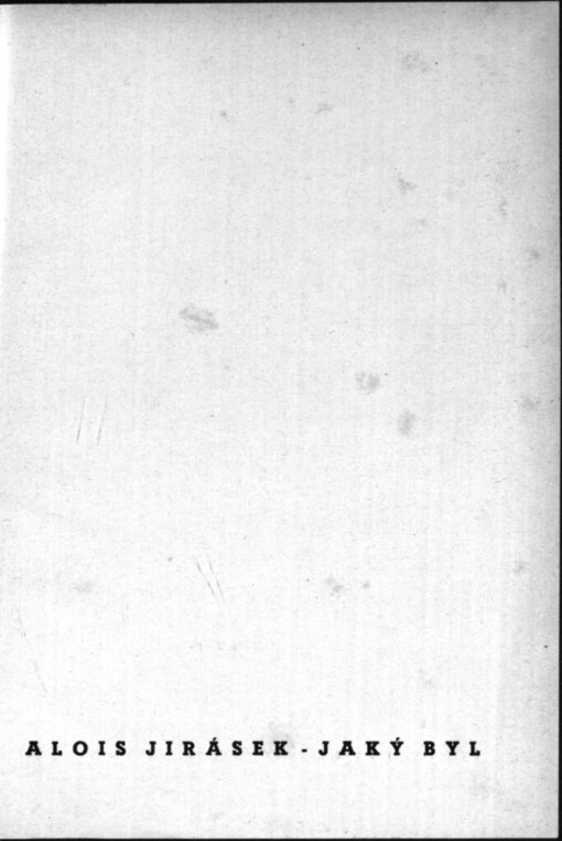 Alois Jirásek jaký byl: vzpomínky k pětaosmdesátému výročí jeho narozenin : s obrázky