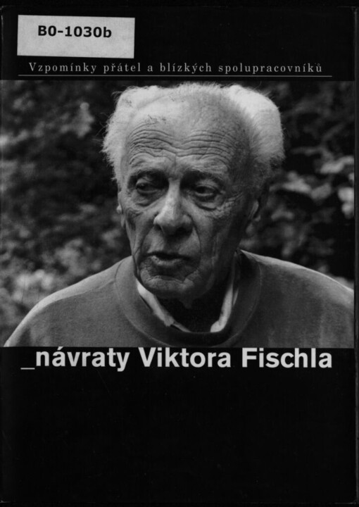 Návraty Viktora Fischla: vzpomínky přátel a blízkých spolupracovníků