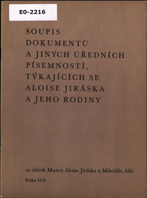 Soupis dokumentů a jiných úředních písemností týkajících se Aloise Jiráska a jeho rodiny ze sbírek Muzea Aloise Jiráska a Mikoláše Alše