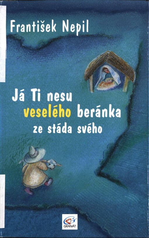 Já ti nesu veselého beránka ze stáda svého: [15 vánočních fejetonů pro dospělé, známých z rozhlasových Dobrých jiter a 4 vánoční pohádky pro děti]