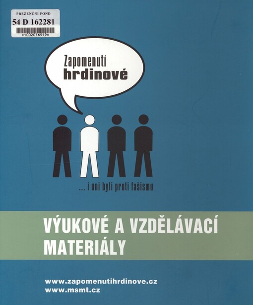 Zapomenutí hrdinové: --i oni byli proti fašismu : výukové a vzdělávací materiály