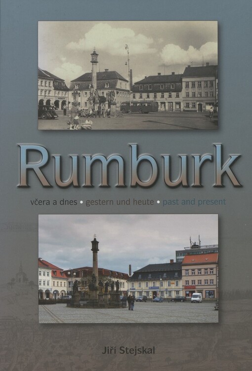 Rumburk: včera a dnes = gestern und heute = past and present