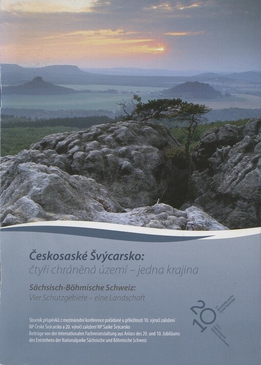 Českosaské Švýcarsko: čtyři chráněná území - jedna krajina : mezinárodní konference 18.-19. března 2010 Děčín =

       [Sächsisch-Böhmische Schweiz : Vier Schutzgebiete - eine Landschaft