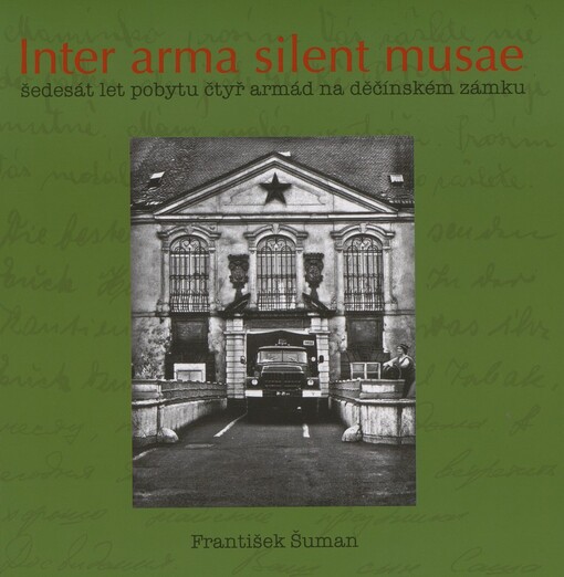 Inter arma silent musae: šedesát let pobytu čtyř armád na děčínském zámku