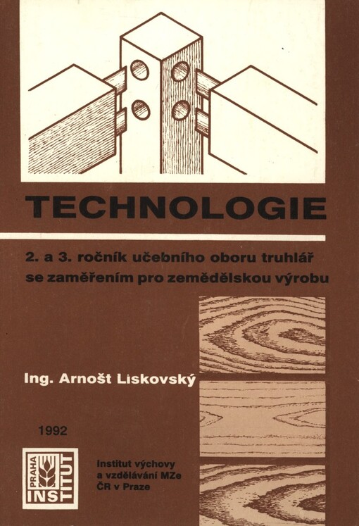 Technologie: učební text pro 2. a 3. roč. středních odb. učilišť, učebního oboru truhlář se zaměřením pro zeměd. výrobu