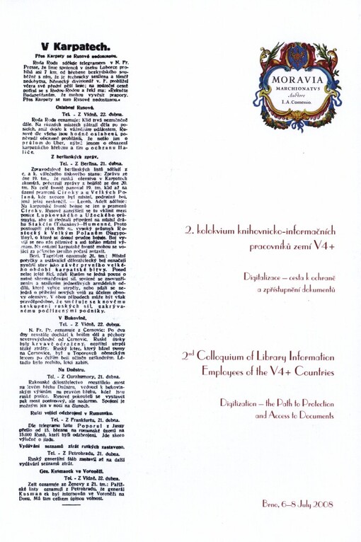 Digitalization - the Path to Protection and Access to Documents: 2nd Colloquium of Library Information Employees of the V4+ Countries = Digitalizace - cesta k ochraně a zpřístupnění dokumentů : 2. kolokvium knihovnicko-informačních pracovníků zemí V4+ Brno: 6-8- July 2008 : [sborník příspěvků