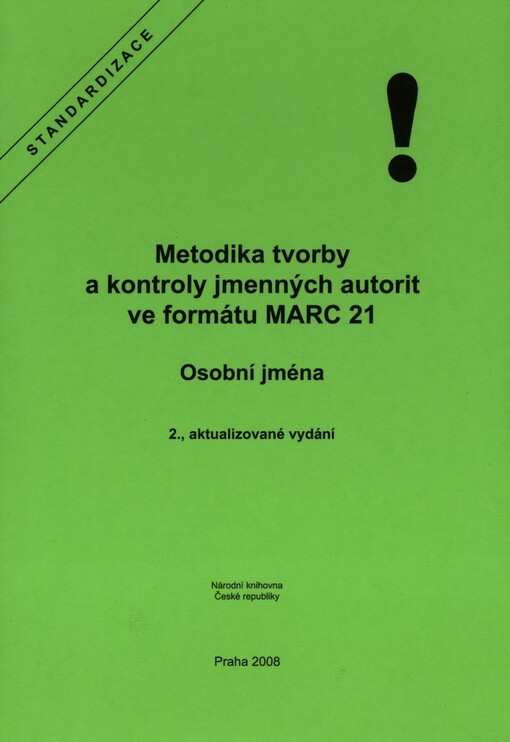 Metodika tvorby a kontroly jmenných autorit ve formátu MARC 21: osobní jména