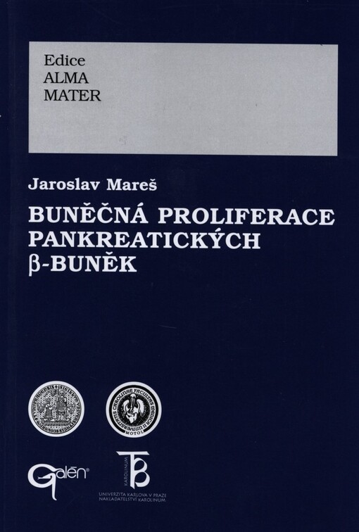 Buněčná proliferace pankreatických β-buněk: příspěvek k poznání regulace růstu a proliferace β-buněk a nádorových buněk inzulinomů