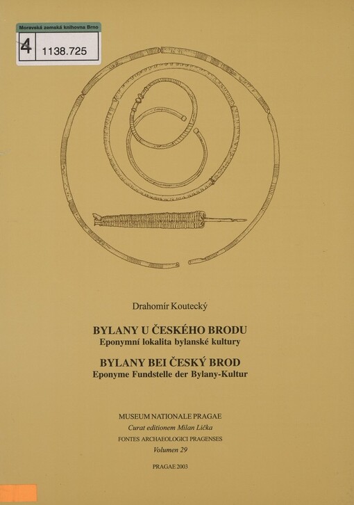Bylany u Českého Brodu: eponymní lokalita bylanské kultury = Bylany bei Český Brod : eponyme Fundstelle der Bylany-Kultur