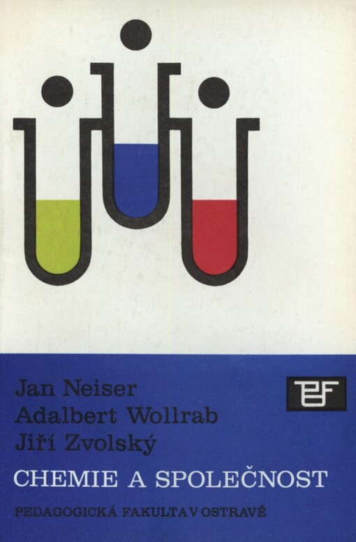 Chemie a společnost: Určeno stud. denního studia, studia při zaměstnání a postgrad. studia