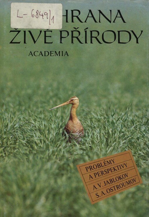 Ochrana živé přírody: problémy a perspektivy: celost. vysokošk. příručka pro vysoké školy zeměd. a přírodovědecké fak