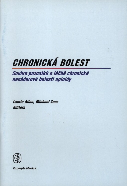 Chronická bolest : souhrn poznatků o léčbě chronické nenádorové bolesti opioidy
