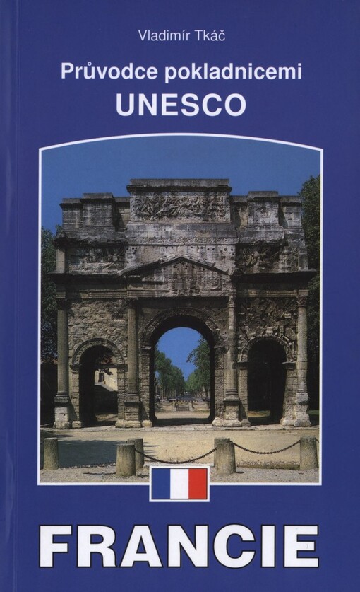 Francie: průvodce pokladnicemi UNESCO