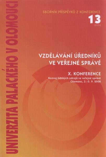 Vzdělávání pracovníků ve veřejné správě : konference k problematice vzdělávání ve veřejné správě : Olomouc ... : sborník příspěvků z konference