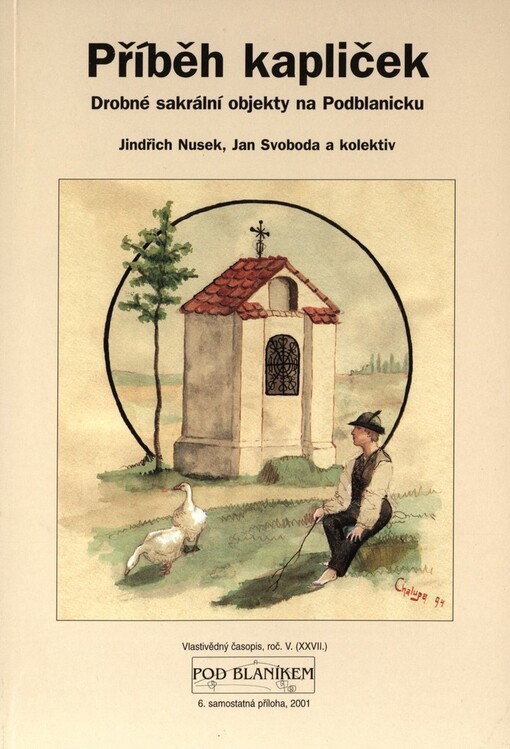 Příběh kapliček: drobné sakrální objekty na Podblanicku