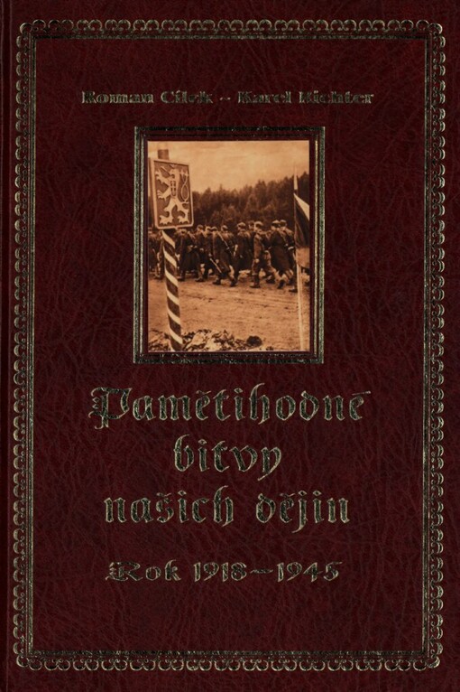Pamětihodné bitvy (střety a boje) našich dějin: rok 1918 až 1945