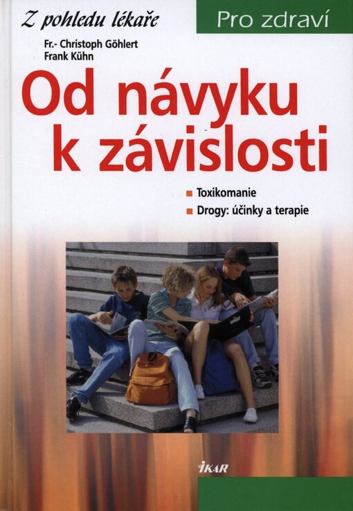 Od návyku k závislosti: toxikomanie, drogy: účinky a terapie