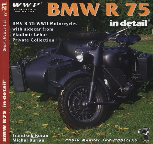 BMW R 75 in detail: German WWII BMV R 75 Motorcycles with sidecar : photo manual for modelers