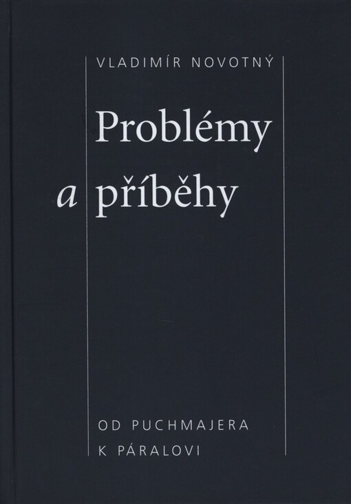 Problémy a příběhy: od Puchmajera k Páralovi