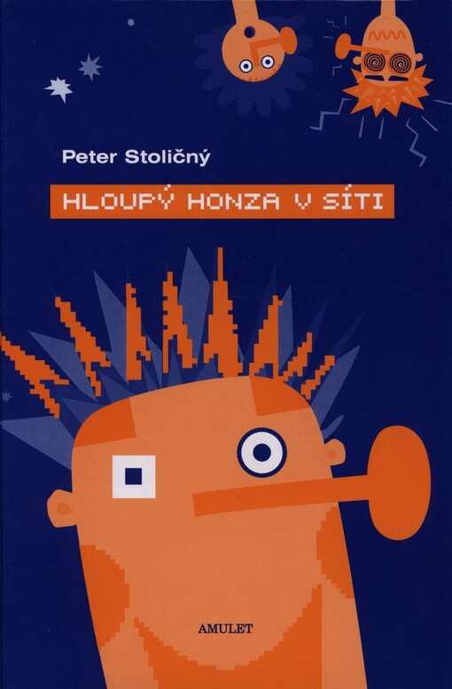 Hloupý Honza v síti: pohádky o počítačích a jiných kouzlech nového století