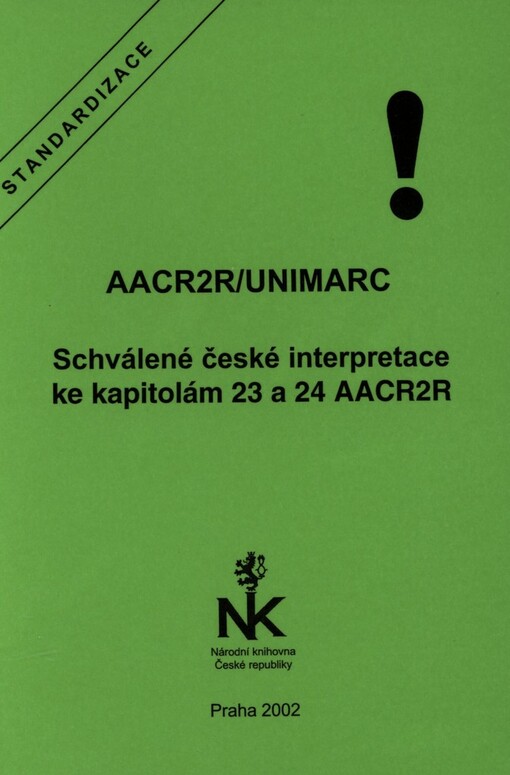 AACR2R/UNIMARC: schválené české interpretace ke kapitolám 23 a 24 AACR2R : únor 2002