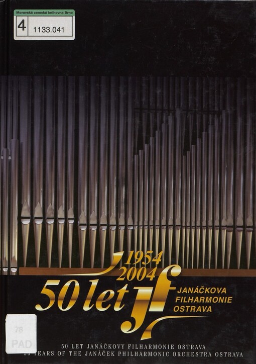 50 let Janáčkovy filharmonie Ostrava =: 50 years of the Janáček Philharmonic Orchestra Ostrava : 1954-2004