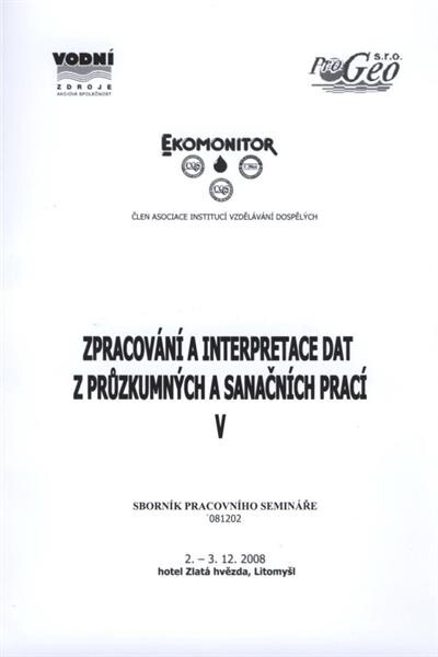 Zpracování a interpretace dat z průzkumných a sanačních prací ... : sborník pracovního semináře ...