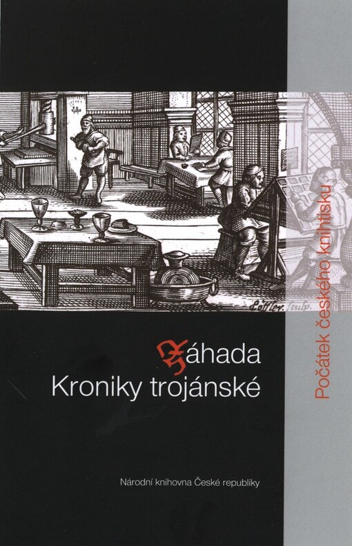 Záhada Kroniky trojánské: počátek českého knihtisku