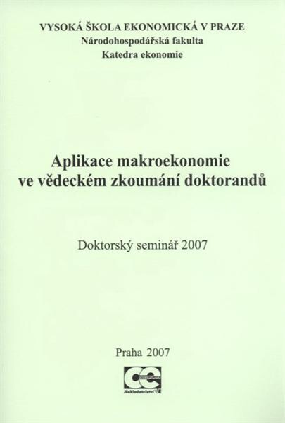Aplikace makroekonomie ve vědeckém zkoumání doktorandů : doktorský seminář ...