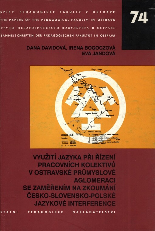 Využití jazyka při řízení pracovních kolektivů v ostravské průmyslové aglomeraci se zaměřením na zkoumání česko-slovensko-polské jazykové interference