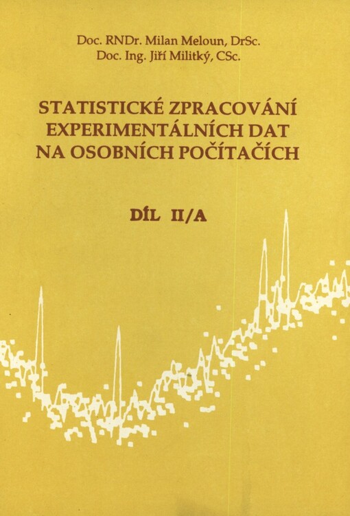 Statistické zpracování experimentálních dat na osobních počítačích v chemometrii, biometrii, ekonometrii a v dalších oborech přírodních, technických a společenských věd