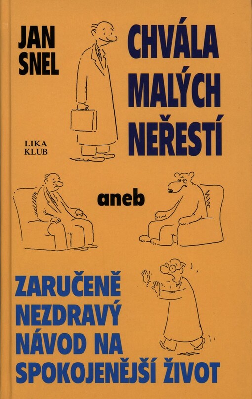 Chvála malých neřestí, aneb, Zaručeně nezdravý návod na spokojenější život