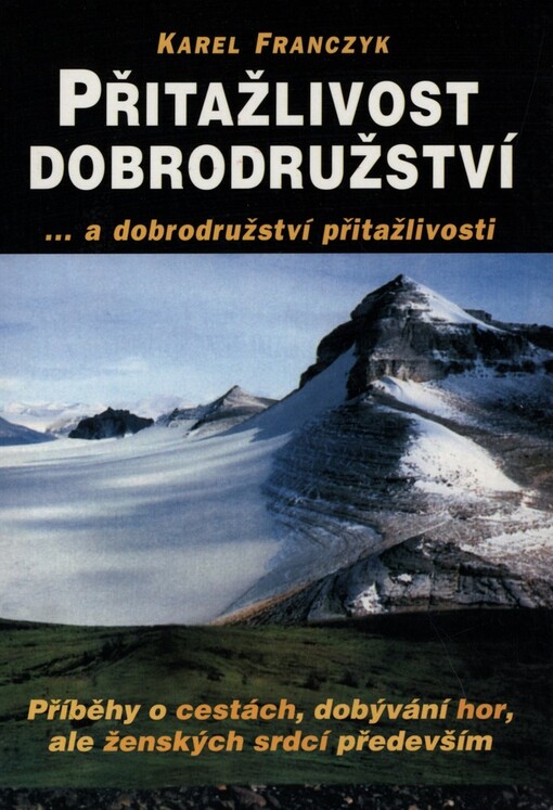 Přitažlivost dobrodružství: příběhy o cestách, dobývání hor, ale ženských srdcí především