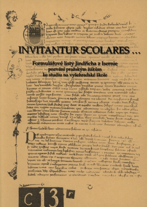 Invitantur scolares-: formulářové listy Jindřicha z Isernie - pozvání pražským žákům ke studiu na vyšehradské škole