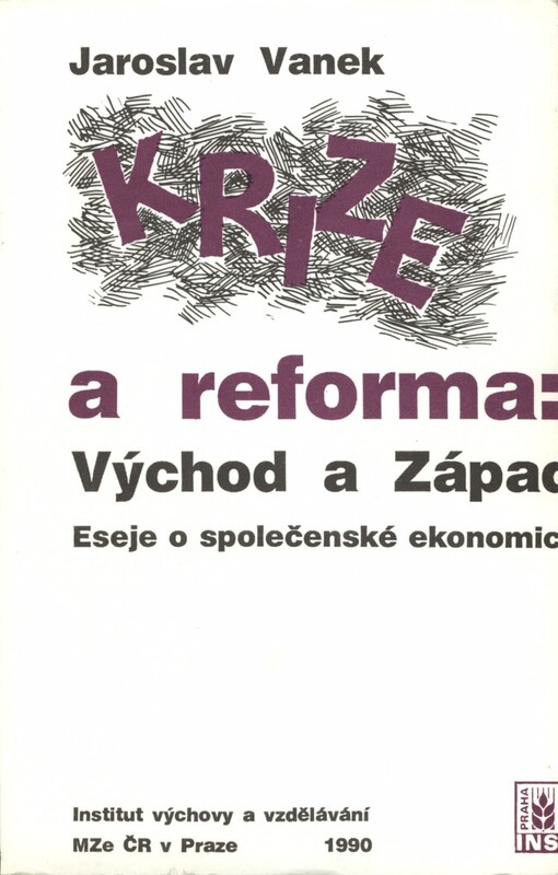 Krize a reforma: Východ a Západ: eseje o společenské ekonomice