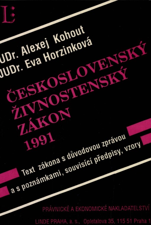 Československý živnostenský zákon 1991: poznámkové vydání : text zákona s důvodovou zprávou a poznámkami, souvisící předpisy, vzory