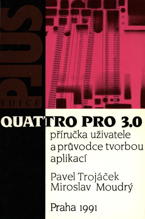 Quattro Pro 3.0: Příručka uživatele a průvodce tvorbou aplikací