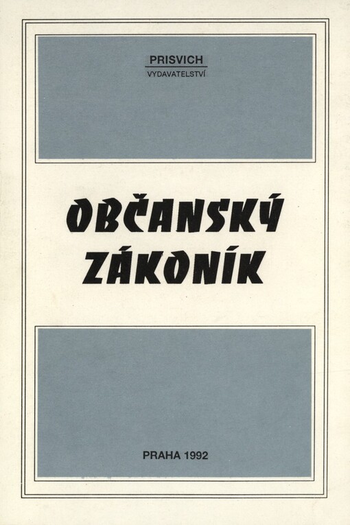 Občanský zákoník: úplné novelizované znění : pomůcka pro laickou i odb. veřejnost : platné od 1. ledna 1992