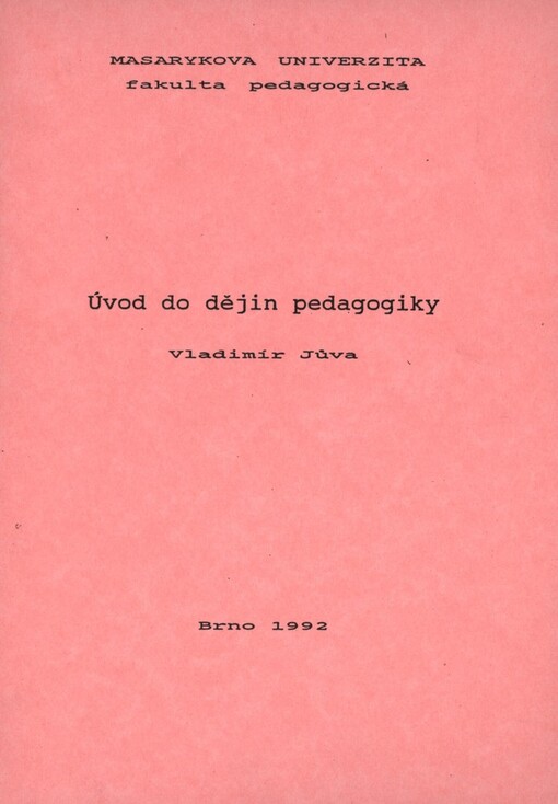 Úvod do dějin pedagogiky: určeno pro posl. fak. pedag