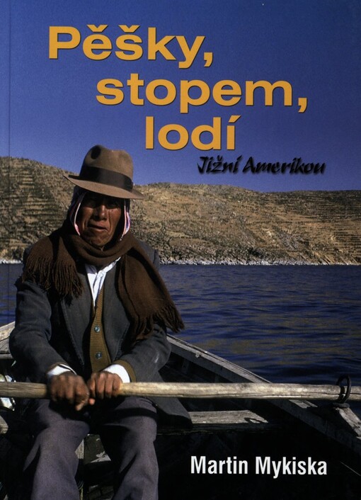 Pěšky, stopem, lodí Jižní Amerikou