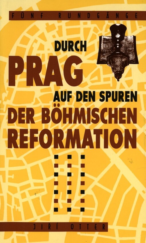 Fünf Rundgänge durch Prag auf den Spuren der böhmischen Reformation