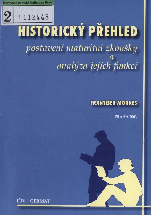 Historický přehled postavení maturitní zkoušky a analýza jejích funkcí