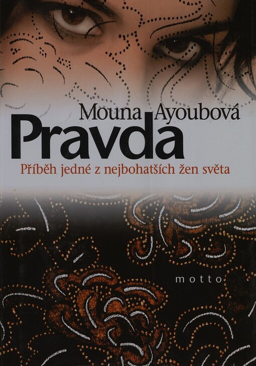 Pravda: [příběh jedné z nejbohatších žen světa]