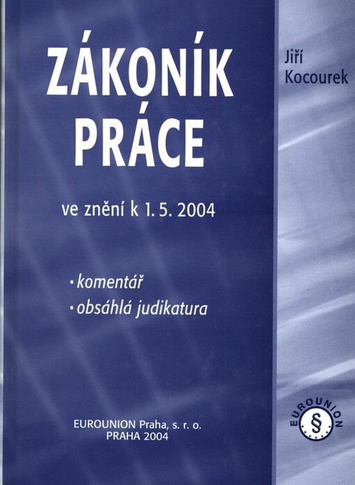 Zákoník práce: ve znění k 1.5.2004 : komentář, obsáhlá judikatura