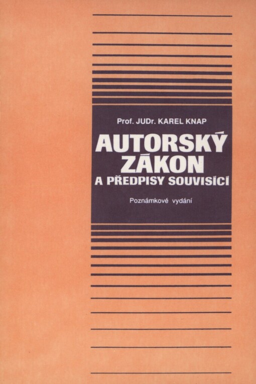 Autorský zákon a předpisy souvisící: [aktualizovaný text k 1. 1. 1993]